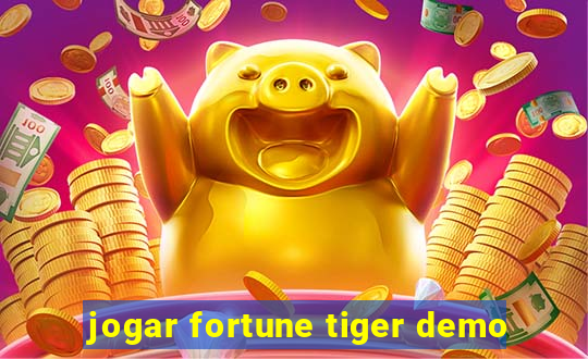 jogar fortune tiger demo